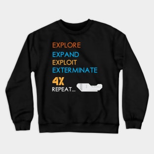 4X Explore, Expand, Exploit, Exterminate, Repeat Board Game Graphic - Tabletop Gaming Crewneck Sweatshirt